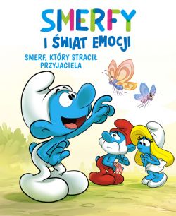 Okadka ksiki - Smerfy i wiat emocji. Smerf, ktry straci przyjaciela