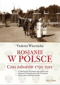 Okadka ksiki - Rosjanie w Polsce. Czas zaborw 1795-1915