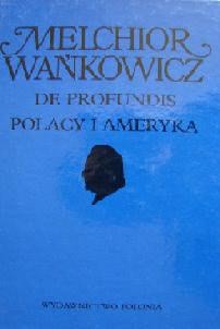 Okadka ksiki -  Dziea emigracyjne. De profundis. Polacy i Ameryka