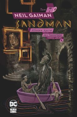 Okładka książki - Sandman. Ulotne życia. Tom 7