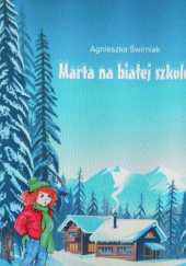 Okadka ksiki - Marta na biaej szkole