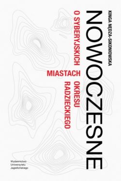 Okadka ksiki - Nowoczesne. O syberyjskich miastach okresu radzieckiego