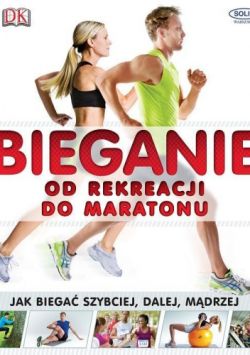 Okadka ksiki - Bieganie od rekreacji do maratonu