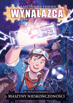 Okadka ksiki - Wynalazca. W poszukiwaniu maszyny nieskoczonoci. Tom 1