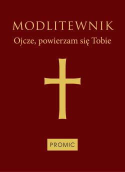 Okadka ksiki - Modlitewnik. Ojcze, powierzam si Tobie 
