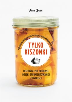 Okadka ksiki - ZIELONA SERIA. Tylko kiszonki
