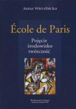 Okadka ksiki - Ecole de Paris. Pojcie, rodowisko, twrczo