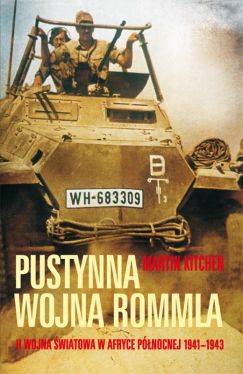 Okadka ksiki - Pustynna wojna Rommla. II wojna wiatowa w Afryce Pnocnej 1941-1943