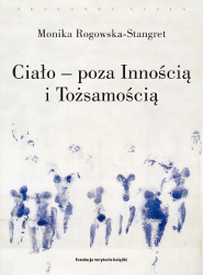 Okadka ksiki - Ciao – poza Innoci i Tosamoci. Trzy figury ciaa w filozofii wspczesnej 