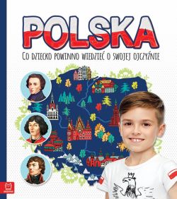 Okadka ksiki - Polska. Co dziecko powinno wiedzie o swojej ojczynie
