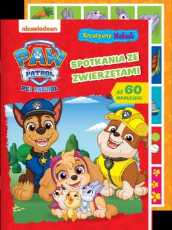 Okadka ksiki - Psi Patrol. Psi Patrol. Kreatywny maluch. Spotkania ze zwierztami