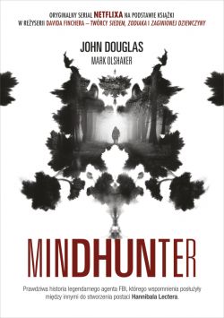 Okadka ksiki - Mindhunter. Tajemnice elitarnej jednostki FBI zajmujcej si ciganiem seryjnych przestpcw [2021]
