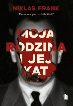 Okadka ksiki - Moja rodzina i jej kat. Wspomnienia syna 