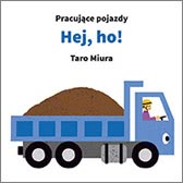Okadka ksiki - Pracujce pojazdy Hej, ho!