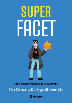 Okładka książki - Superfacet. Jak znaleźć właściwego mężczyznę
