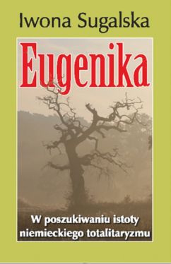 Okadka ksiki - Eugenika. W poszukiwaniu istoty niemieckiego totalitaryzmu