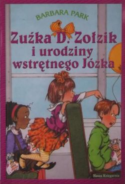 Okadka ksiki - Zuka D. Zozik i urodziny wstrtnego Jzka