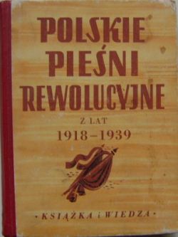 Okadka ksiki - Polskie Pieni Rewolucyjne z lat 1918-1939