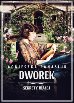 Okadka ksiki - Sekrety Biaej (#4). Dworek