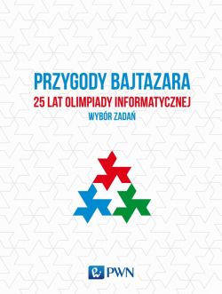 Okadka ksiki - Przygody Bajtazara. 25 lat Olimpiady Informatycznej  wybr zada