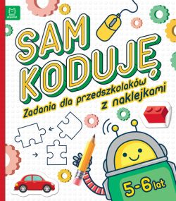 Okadka ksiki - Sam koduj! Zadania dla przedszkolakw 5-6 lat