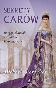 Okadka ksiki - Sekrety carw. Intrygi, skandale i zbrodnie Romanoww
