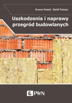 Okadka ksiki - Uszkodzenia i naprawy przegrd budowlanych w aspekcie izolacyjnoci termicznej