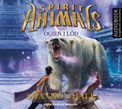 Okadka ksiki -  Spirit Animals 4. Ogie i ld. Audiobook