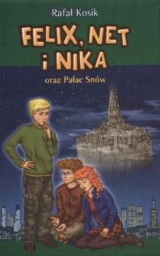 Okładka książki - Felix, Net i Nika oraz Pałac Snów