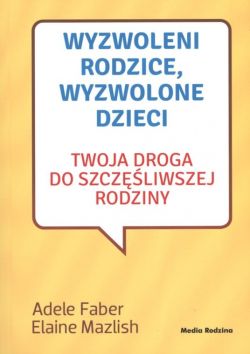 Okadka ksiki - Wyzwoleni rodzice, wyzwolone dzieci