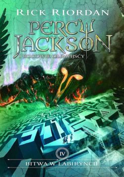 Okadka ksiki - Percy Jackson i bogowie olimpijscy (#4). Bitwa w Labiryncie