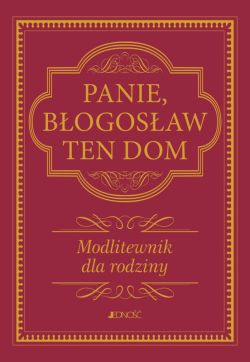 Okadka ksiki - Panie, bogosaw ten dom. Modlitewnik dla rodziny