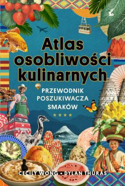 Okadka ksiki - Atlas osobliwoci kulinarnych. Przewodnik poszukiwacza smakw
