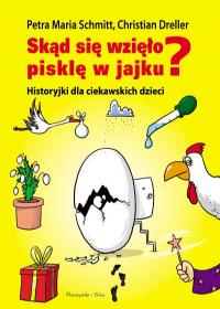 Okadka ksiki - Skd si wzio piskl w jajku? Historyjki dla ciekawskich dzieci