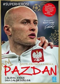 Okładka książki - Pazdan. Chłopak, który gra całym sercem