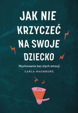 Okadka ksiki - Jak nie krzycze na swoje dziecko
