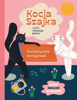 Okadka ksiki - Kocia Szajka i ucho rowego jelenia. Kociastyczne amigwki