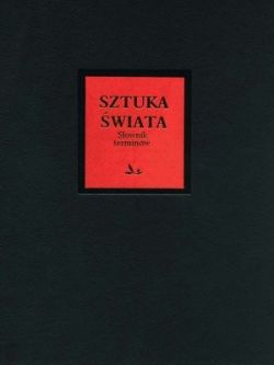 Okadka ksiki - Sztuka wiata (tom 18). Sownik terminologiczny sztuk piknych L - Z 