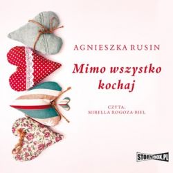 Okadka ksiki - Mimo wszystko kochaj (audiobook)