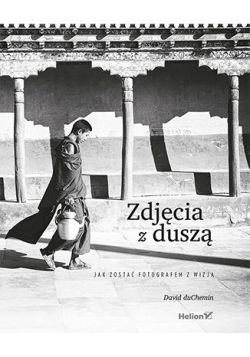 Okadka ksiki - Zdjcia z dusz. Jak zosta fotografem z wizj