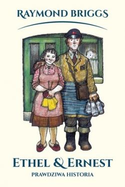Okadka ksiki - Ethel i Ernest. Historia prawdziwa