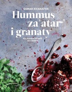 Okadka ksiki - Hummus, za'atar i granaty. Kulinarna podr po Libanie