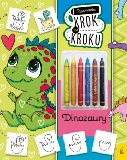 Okadka ksiki - Rysowanie krok po kroku z kredkami. Dinozaury