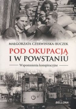 Okadka ksiki - Pod okupacj i w powstaniu. Wspomnienia konspiracyjne