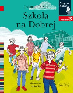 Okadka ksiki - Szkoa na Dobrej. Czytam sobie. Poziom 3