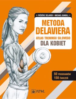 Okadka ksiki - Metoda Delaviera. Atlas treningu siowego dla kobiet