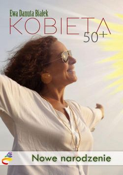 Okadka ksiki - Kobieta 50+ Nowe narodzenie. Droga do duchowego wymiaru siebie