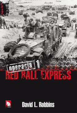 Okadka ksiki - Operacja Red Ball Express. Tom 1