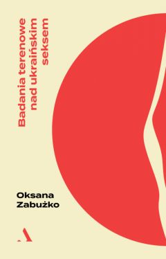 Okadka ksiki - Badania terenowe nad ukraiskim seksem