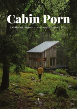 Okadka ksiki - Cabin porn. Podr przez marzenia - lasy i chaty na kracach wiata